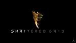 Click image for larger version

Name:	Shattered-Grid-Video-Intro-2.jpg
Views:	219
Size:	21.2 KB
ID:	46229