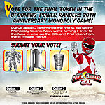 Click image for larger version

Name:	Power Rangers Monopoly Vote.jpg
Views:	601
Size:	98.2 KB
ID:	6886